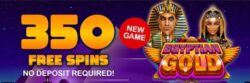 *New Slot* Claim up to 350 Free Spins on Egyptian Gold!