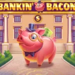 Bankin’ Bacon