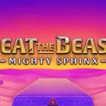 Beat the Beast Mighty Sphinx