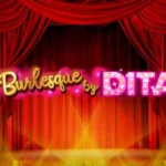 Burlesque by Dita