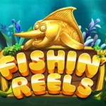 Fishin’ Reels