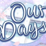 Our Days