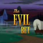 The Evil Bet