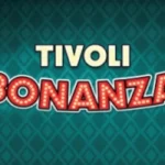 Tivoli Bonanza