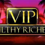 VIP Filthy Riches