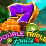 Double Triple Fruits
