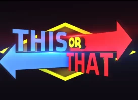 THIS OR THAT