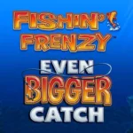 Fishin’ Frenzy Even Bigger Catch