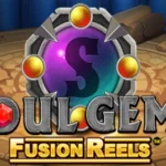 Soul Gems Fusion Reels