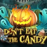 Don’t Eat the Candy