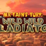 Mr Tain’s Fury: Wild Wild Gladiator