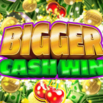 Bigger Cash Win