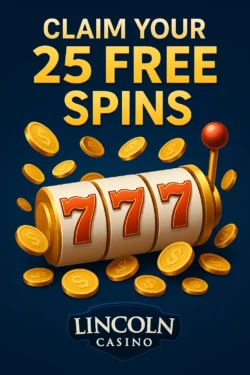 Claim your 25 FREE spins from Lincoln Casino