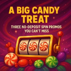 A Big Candy Treat: Three No-Deposit Spin Promos You Can’t Miss
