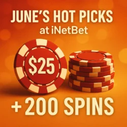 June’s Hot Picks at iNetBet: $25 Chip + 200 Spins