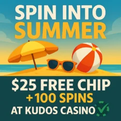 Spin Into Summer at Kudos Casino with $25 Free Chip + 100 Spins