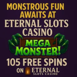Monstrous Fun Awaits at Eternal Slots Casino – 105 Free Spins
