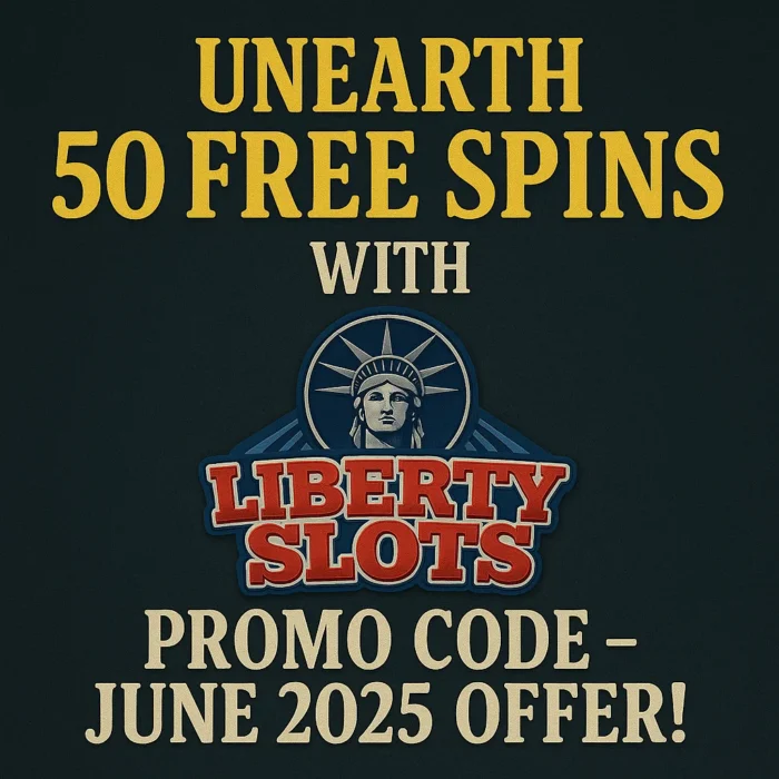 Unearth 50 Free Spins with Liberty Slots Promo Code!