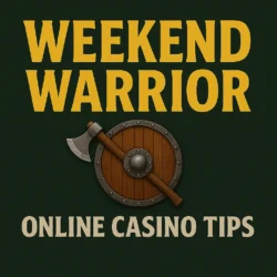 Weekend warrior online casino tips