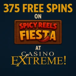 Score 375 Casino Extreme Free Spins on Spicy Reels Fiesta!