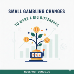 Small gambling changes to make a big difference