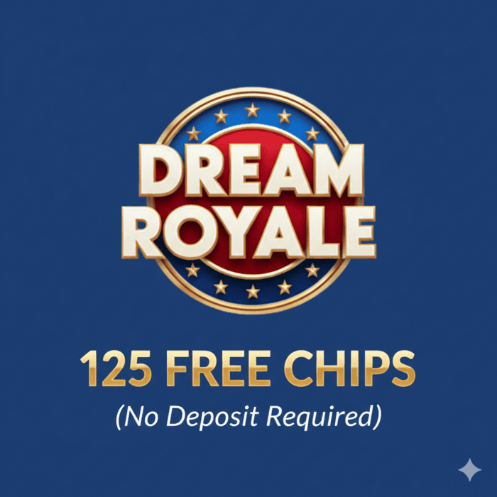 Dream Royal $125 Free Chips (No Deposit Required)