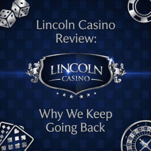 Lincoln Casino Review: Why We Keep Going Back