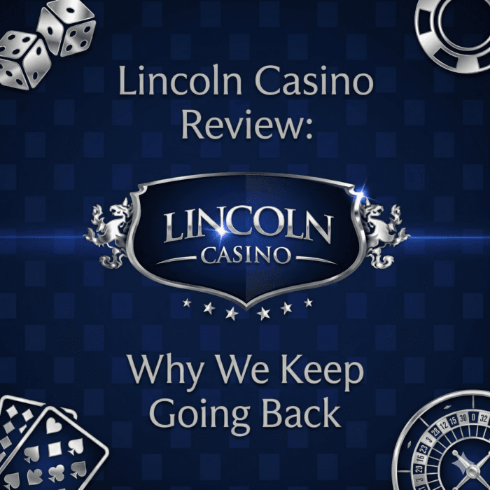 Lincoln Casino Review: Why We Keep Going Back