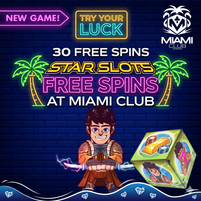 Star Slots Free Spins at Miami Club: 30 Spins to Try Your Luck