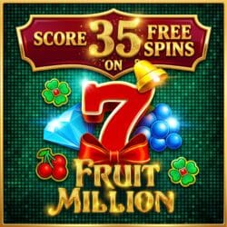Score 35 Free Spins on Fruit Million