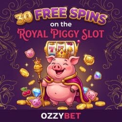 30 Free Spins at OzzyBet: Meet the Royal Piggy