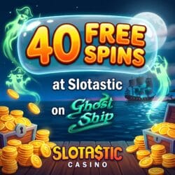 40 Free Spins at Slotastic on Ghost Ship